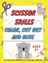 Scissor Skills Color, Cut Out and Glue ages 3+ - Fun Learning Sm Kids - 9798710838068