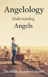 Angelology: Understanding Angels - Gregory Brown - 9798711660248