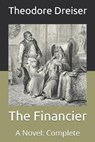 The Financier - DREISER,  Theodore - 9798711853138
