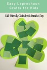 Easy Leprechaun Crafts for Kids: Kid- Friendly Crafts for St. Patrick's Day: Easy Leprechaun Craft Ideas for Kids - Lillian Fairley - 9798713252182