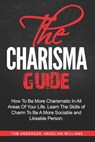 The Charisma Guide - Angelina Williams ; Tom Anderson - 9798714363412