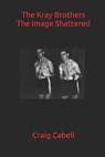 The Kray Brothers - Craig Cabell - 9798716225060