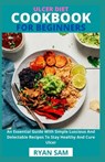 Ulcer Diet Cookbook For Beginners: An Essential Guide With Simple Luscious And Delectable Recipes To Stay Healthy And Cure Ulcer - Ryan Sam - 9798718718782