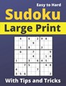 Sudoku Large Print With Tips and Tricks: One Puzzle Per Page -Easy to Hard Puzzles for Adults & Seniors for Gradually Improving Sudoku Skills (Puzzles - Sarah Elazz - 9798720112295