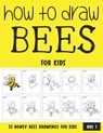 How to Draw Bees for Kids - Sonia Rai - 9798720290672
