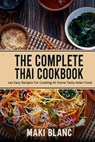 The Complete Thai Cookbook - Maki Blanc - 9798721397790