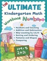 The Ultimate Kindergarten Math Workbook Numbers: 100+ learning sheets covered all year round kindergarten books math kids eg. flash cards numbers, cou - Nicole T. Clark - 9798723164345