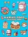 Kawaii Food Colouring Book - Shut Up Coloring - 9798724010887