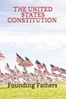 United States Constitution (Official Edition) - Founding Fathers - 9798725939682