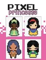 Pixel Princesse - EDITION,  Tcorporation - 9798726415529