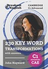 Cambridge C1 Advanced (CAE) 230 Key Word Transformations with answers - John Hayward - 9798726635934