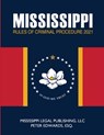 Mississippi Rules of Criminal Procedure - Peter Edwards Esq - 9798727316580