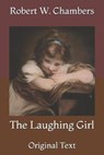 The Laughing Girl - CHAMBERS,  Robert W - 9798727706718