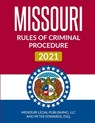Missouri Rules of Criminal Procedure 2021: Complete Rules Current as of March 15, 2021 - Peter Edwards Esq - 9798728555476