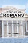 Studies in Romans - Part 2 - Jack Cottrell - 9798729069156