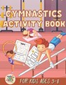 Gymnastics activity book for kids ages 3-8 - Zags Press - 9798729858798