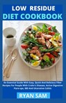 Low Residue Diet Cookbook: An Essential Guide With Easy, Quick And Delicious Fiber Recipes For People With Crohn's Disease, Active Digestive Flar - Ryan Sam - 9798730127807