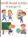 Growth Mindset Activities for kids ages 4-8: Goal Setting and Reflection Journals - Mark Steven - 9798730832961