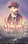 A Cruel Mischief - Lorna Peel - 9798732069006
