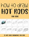 How to Draw Hot Rods for Kids - Sonia Rai - 9798735012740
