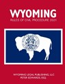 Wyoming Rules of Civil Procedure 2021 - Peter Edwards Esq - 9798735744627