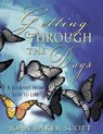 Getting Through the Days: A Journey from Loss to Life - Joan Baker Scott - 9798735751533