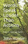 Words Speak Louder Than Actions - HUNTER,  John - 9798735885948