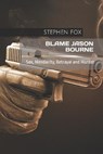 Blame Jason Bourne - FOX,  Stephen - 9798737451943