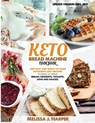 Keto Bread Machine Cookbook - Melissa J Harper - 9798737740962