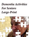 Dementia Activities For Seniors Large-Print - Lzw Op - 9798740314969