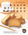 Scrumptious South African Recipes - Allie Allen - 9798743516223