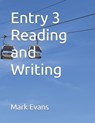 Entry 3 Reading and Writing - Mark Evans - 9798745926914