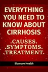 Everything you need to know about Cirrhosis: Causes, Symptoms, Treatment - Bizmove Health - 9798747719910