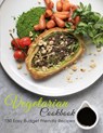 Vegetarian Cookbook: 150 Easy Budget Friendly Recipes - Shawn Eric Allen - 9798748917582