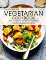 The Complete Vegetarian Cookbook: The Complete Guide to Cooking Healthy Vegetarian Dishes - Shawn Eric Allen - 9798748941495
