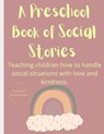 A Preschool Book of Social Stories - Lindsay Priest - 9798749934106