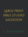 Large Print Bible Studies Salvation - MARTIN,  C Alan - 9798759133810