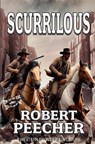 Scurrilous - Robert Peecher - 9798761751361