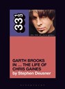 Garth Brooks in… The Life of Chris Gaines - Stephen (Journalist Deusner - 9798765106877