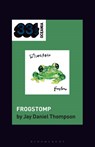 silverchair's Frogstomp - Dr. Jay Daniel (Lecturer Thompson - 9798765113332