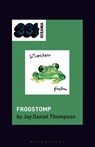 silverchair's Frogstomp - Dr. Jay Daniel (Lecturer Thompson - 9798765113349