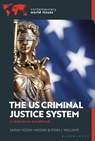 The US Criminal Justice System - Sarah (Christopher Newport University Koon-Magnin ; Ryan J. (University of New England Williams - 9798765125595