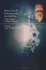Robert Lowell's Imitations and the Cold War - Dr. Simon van (University of Witwatersrand Schalkwyk - 9798765132555
