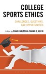 College Sports Ethics - Shawn E. Klein ; Dr. Chad Carlson - 9798765158104