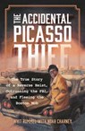 The Accidental Picasso Thief: The True Story of a Reverse Heist, Outrunning the Fbi, and Fleeing the Boston Mob - Noah Charney - 9798765188262
