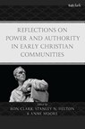 Reflections on Power and Authority in Early Christian Communities - Ron Clark ; Anne Moore ; Stanley N. Helton - 9798765189320
