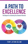 A Path to Excellence - Tony Jeton Selimi - 9798765229552