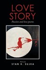 Love Story - Stan K. Sujka - 9798765258255