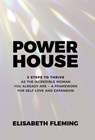 Powerhouse: 3 Steps To Thrive As The Incredible Woman You Already Are - A Framework For Self-Love And Expansion - Elisabeth Fleming - 9798765265772
