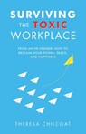 Surviving the Toxic Workplace - Theresa Chilcoat - 9798765266373